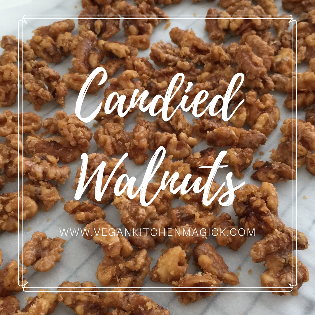 Candied Walnuts Vegan Kitchen Magick